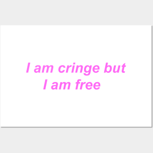 "I am cringe but I am free" ♡ Y2K slogan Posters and Art